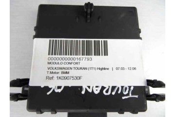 1K0907530F MODULO CONFORT VOLKSWAGEN TOURAN (1T1) Highline 2006 1K0907530F 167793 VOLKSWAGEN - 2